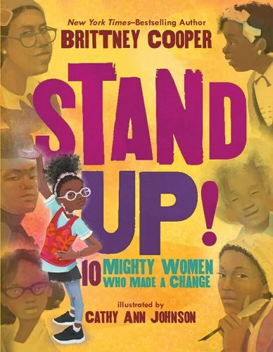 A book cover with the title stand up ! 1 0 mighty women who make a change.