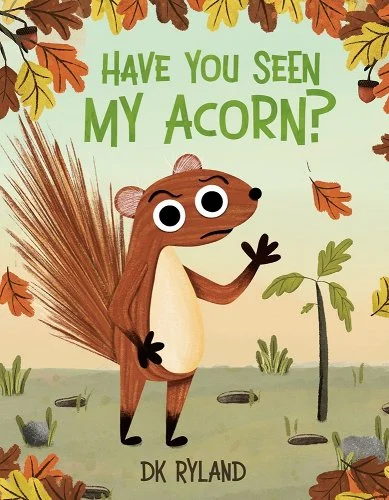 have you seen my acorn