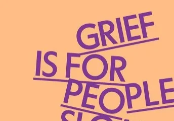 A pink background with purple text that reads " grief is for people sloane ".