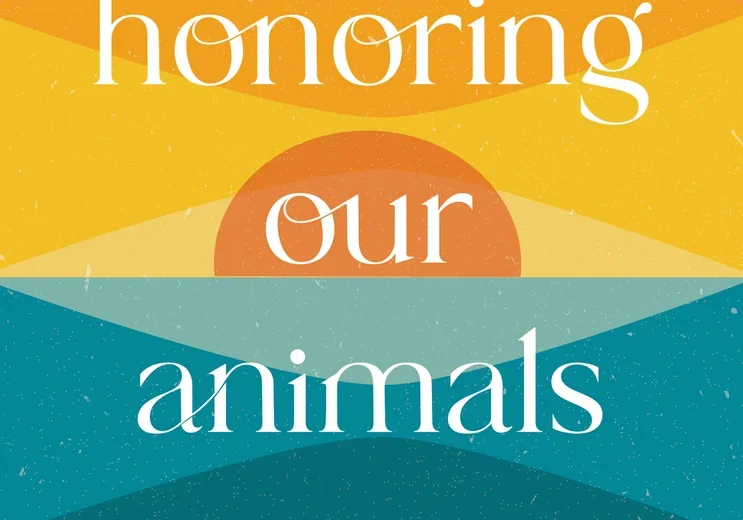 Honoring Our Animals Honoring Our Animals