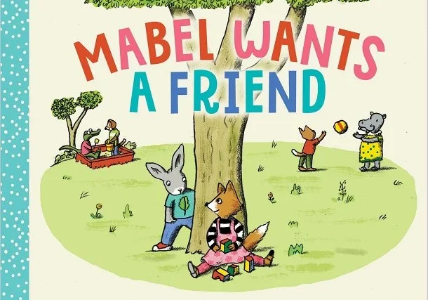 A picture book cover with the title mabel wants a friend.