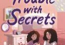 The Trouble with Secrets The Trouble with Secrets