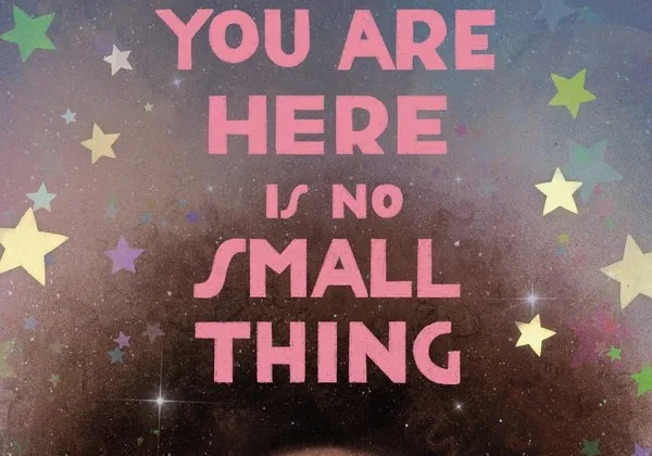 that you are here is no small thing